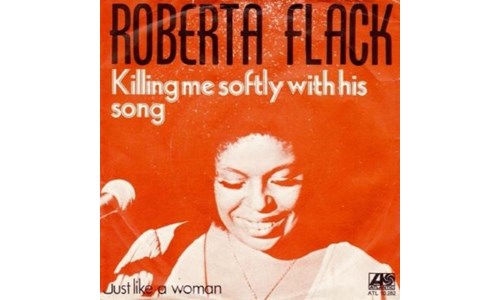 KILLING ME SOFTLY (ROBERTA FLACK)